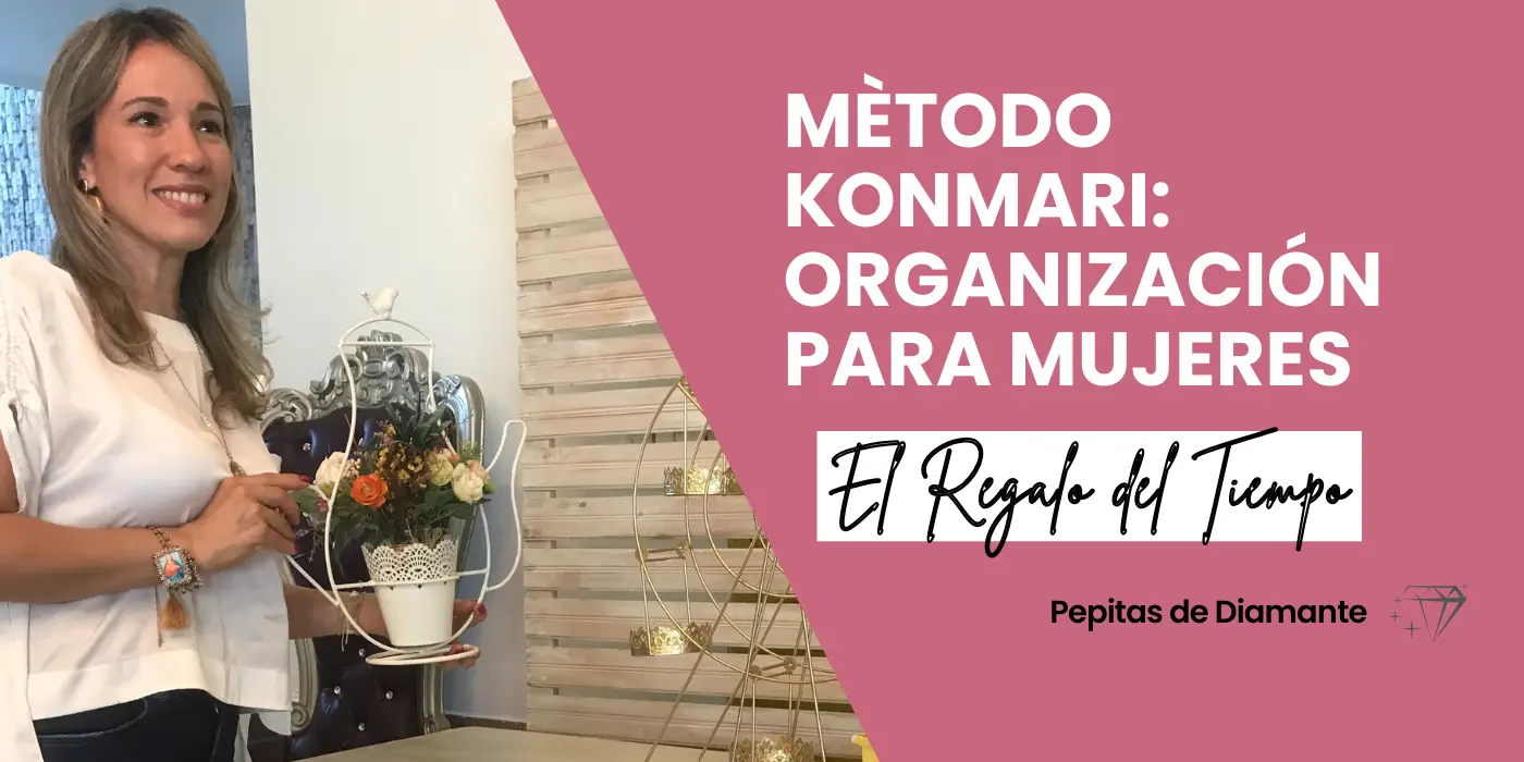 Metodo KonMarie organización personal mujeres tiempo para mí cómo tener más tiempo vida con propósito